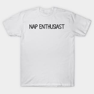 nap enthusiast T-Shirt